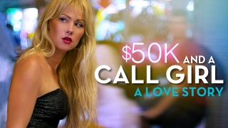 $50K and a Call Girl: A Love Story (2014) Full Movie - HD 1080p